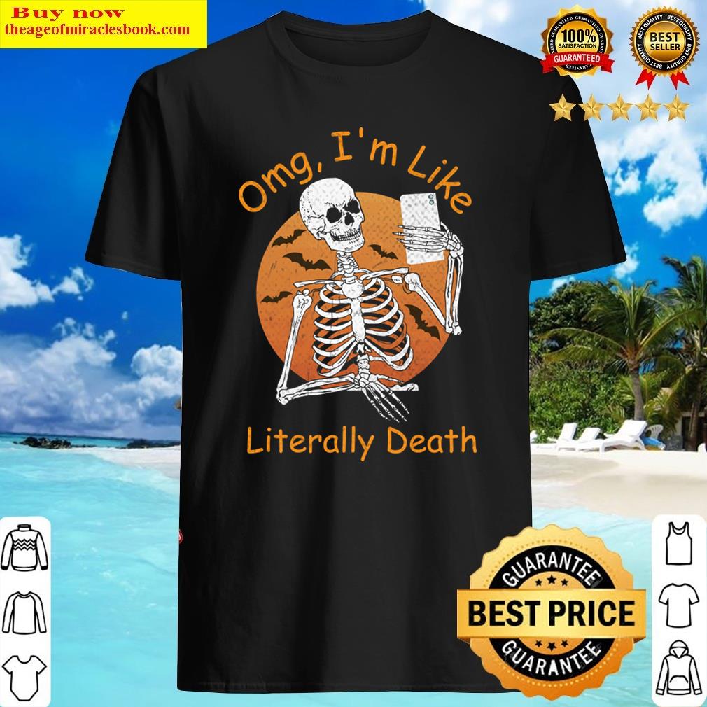 Literally Death Halloween Skeleton Outfit Costume Shirt