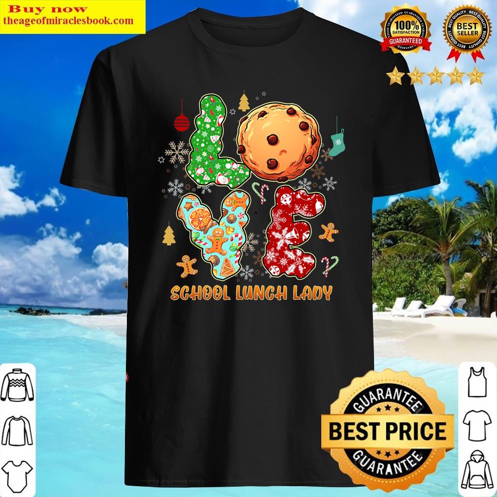 Love School Lunch Lady Teacher Christmas Costume Cookie Shirt