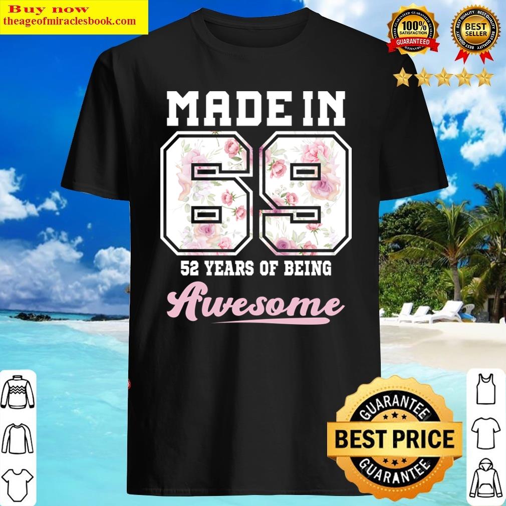 Made In 1969 52 Years Of Being Awesome 52nd Birthday Girly Shirt
