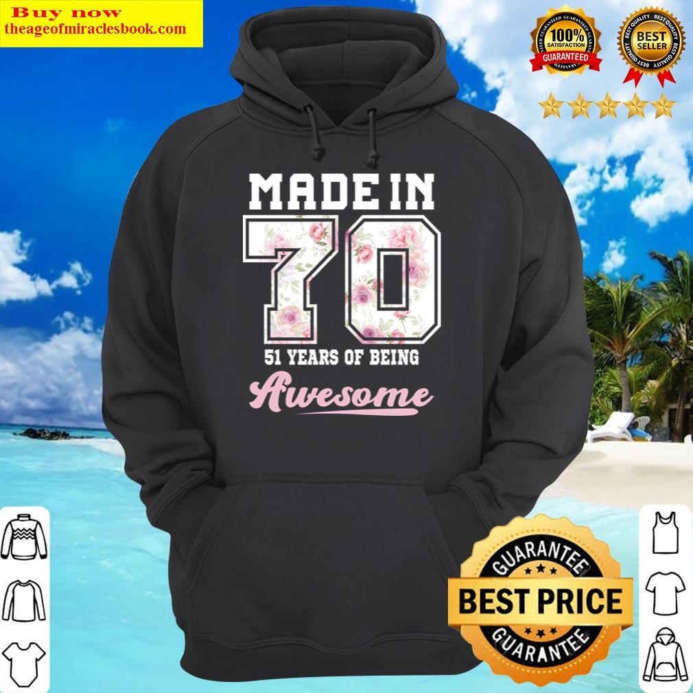 made in 1970 51 years of being awesome 51st birthday girly hoodie