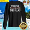 marching band funny i survived band camp sweater
