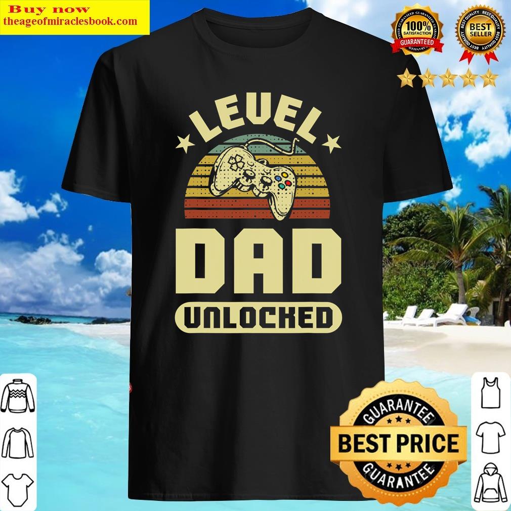 Mens Funny Video Gaming Level Gamer Dad Unlocked Shirt