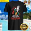 monster santa a monster santa claus with he sees you when you are sleeping caption shirt
