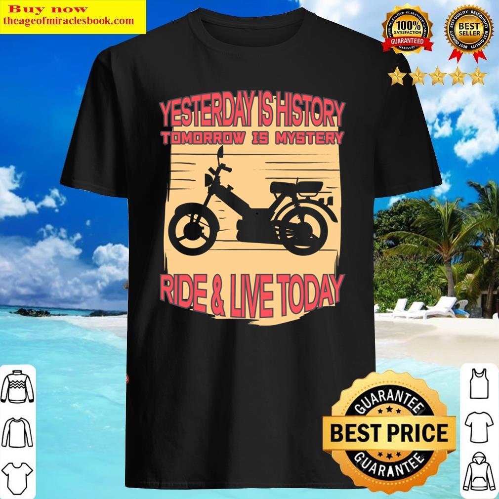 Moped Mokick Ride Today Gift Shirt