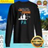 more than love fishing pa special grandpa long sleeve sweater