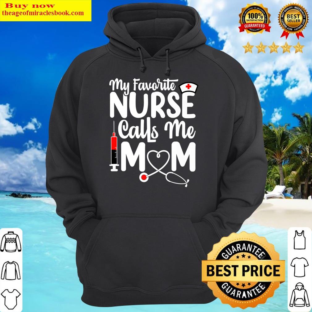 my favorite nurse calls me mom mother nurse stethoscope premium hoodie