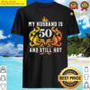 my husband is 50 and still hot 50th birthday party retro premium shirt