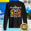 my husband is 50 and still hot 50th birthday party retro premium sweater