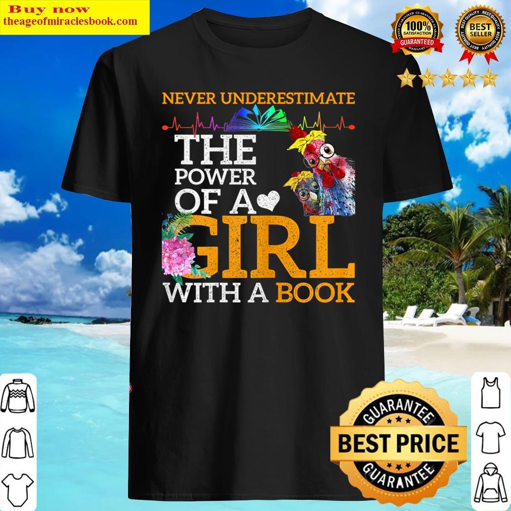Never Underestimate The Power Of A Girl With A Book Shirt