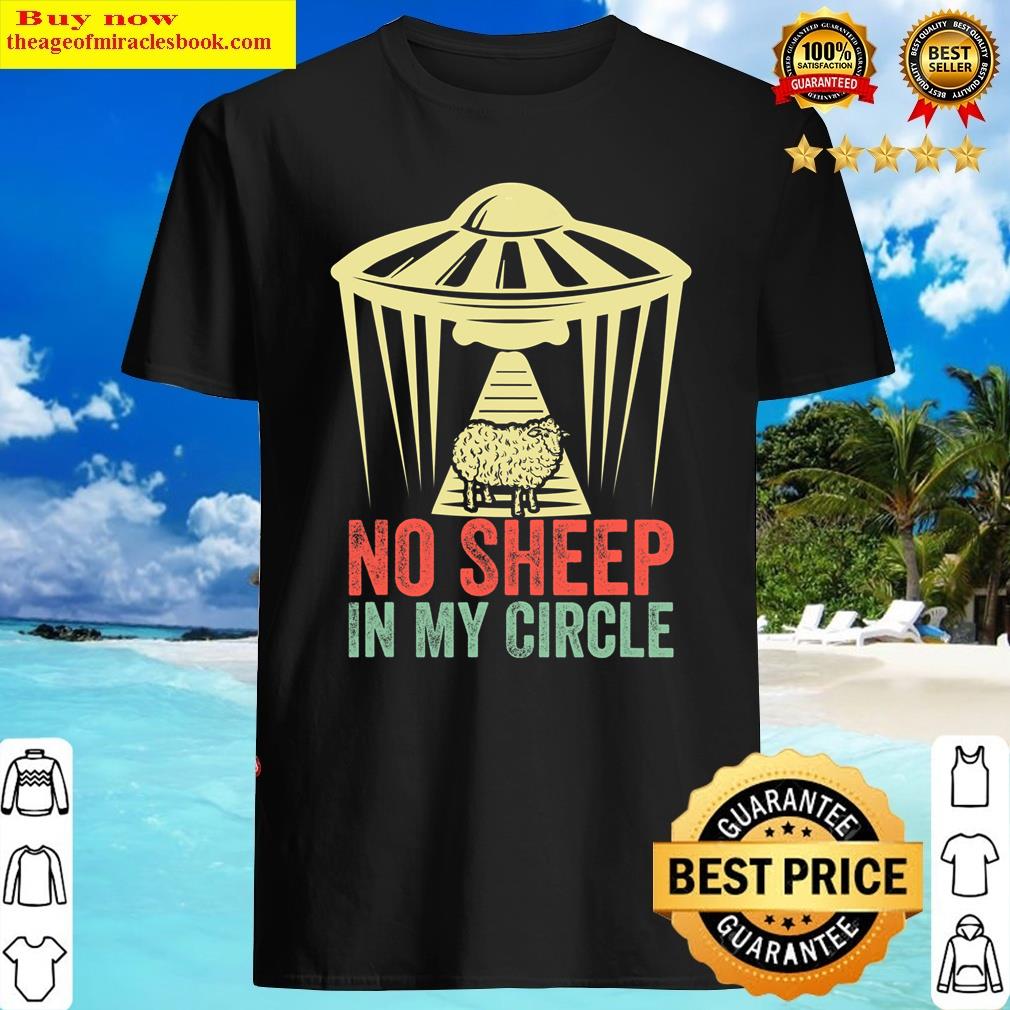 No Sheep In My Circle Vintage Funny Mystery Alien Sheep Shirt