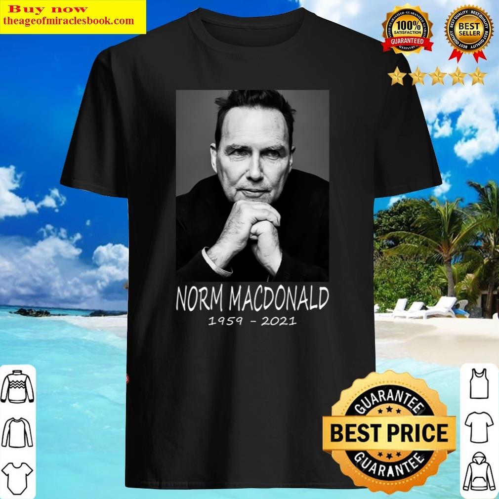 Norm Macdonald 1959 - 2021 Shirt Shirt