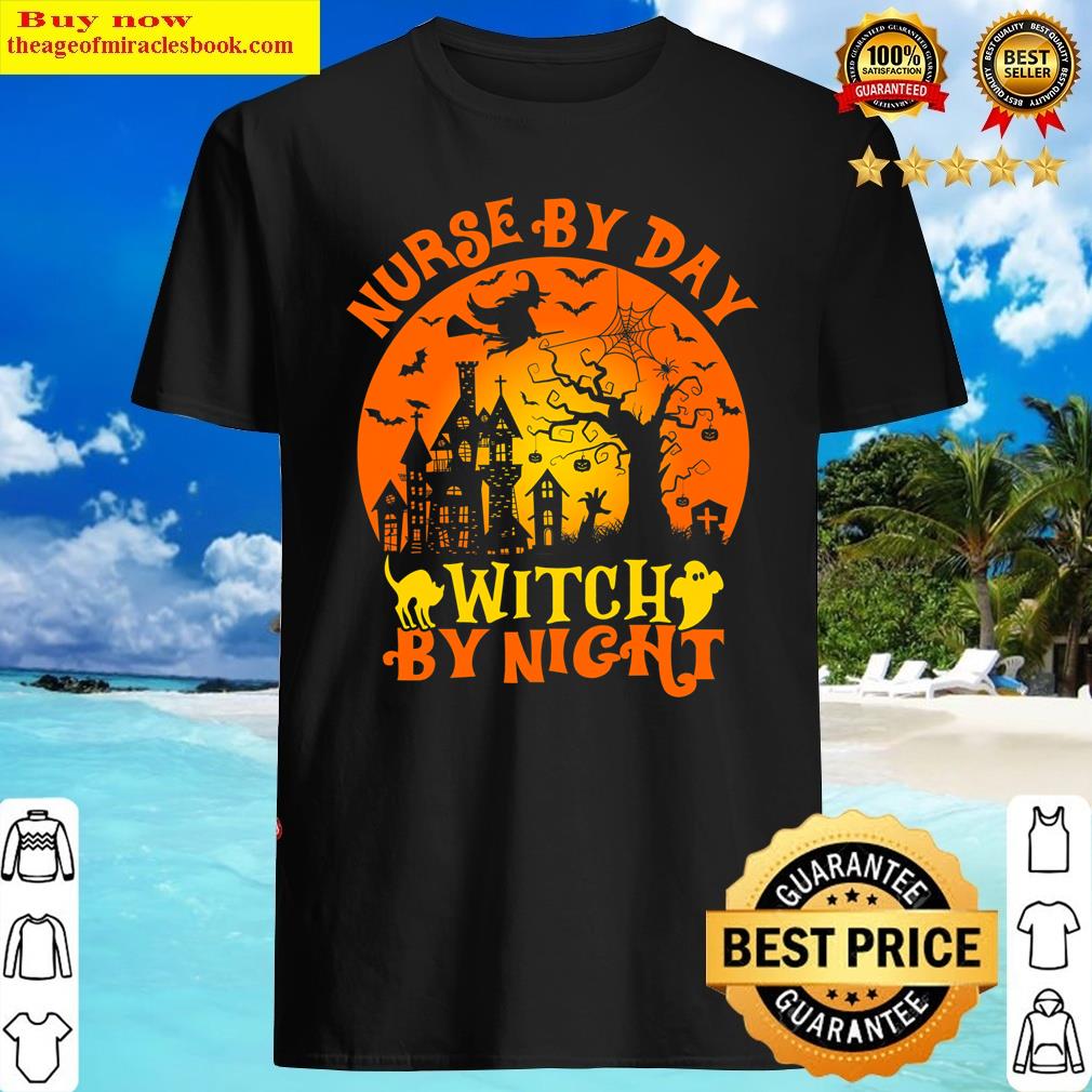 nurse by day witch by night funny halloween shirt