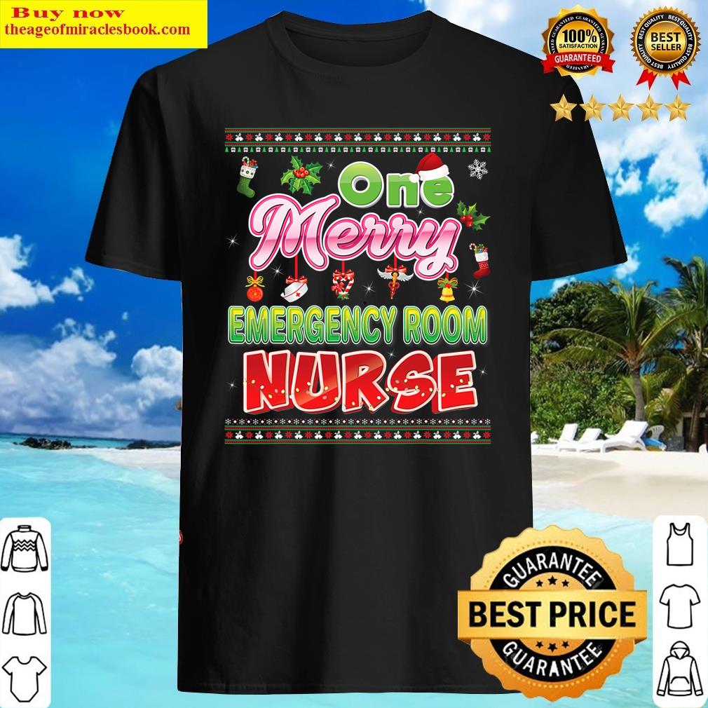 One Merry Emergency Room Nurse Christmas Ugly Merry Shirt