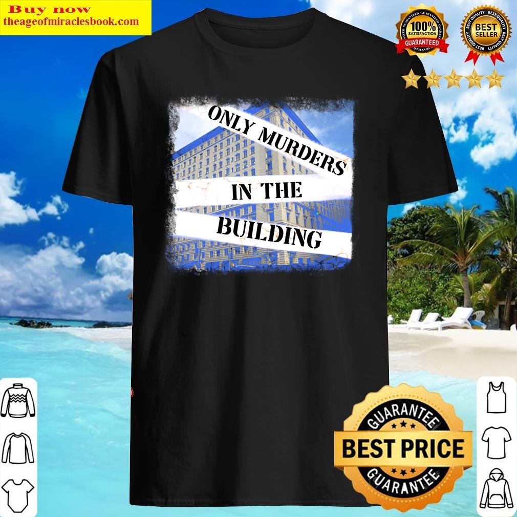 Only Murders In The Building Pullover Shirt