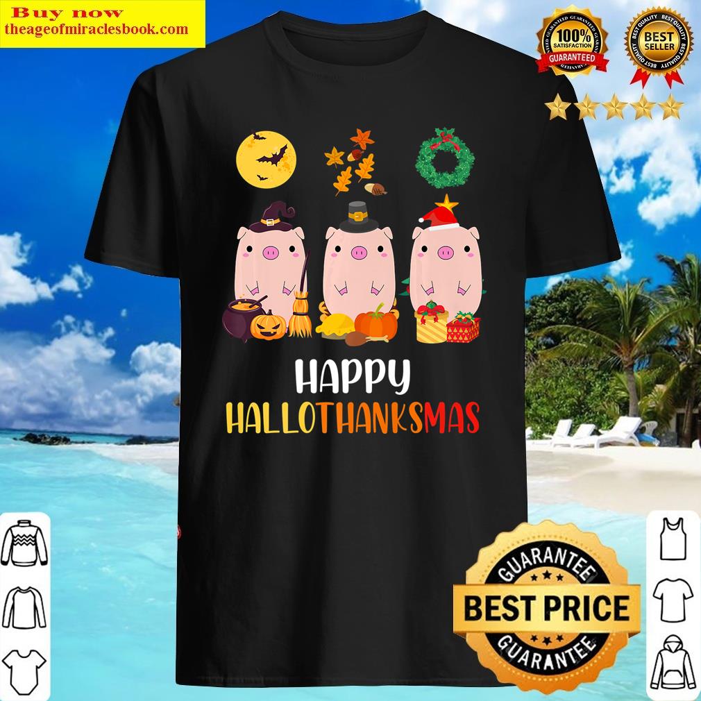 Pig Thanksgiving Family Christmas Happy Hallothanksmas Pig Premium Shirt