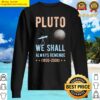 pluto we shall always remember pluto planet retro distressed long sleeve sweater