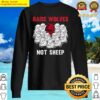 raise wolves not sheep american patriot wolves among sheep sweater