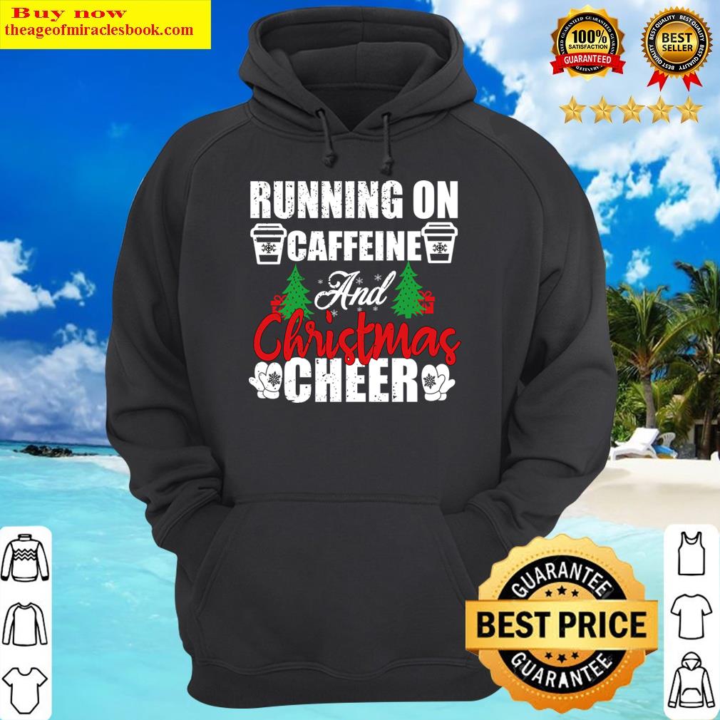 running on caffeine and christmas cheer funny xmas coffee lover gift hoodie