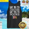say no to drugs say yes to books red ribbon week tank top