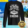 say no to drugs say yes to chess sweater