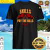 skills pay the bills mma motivation shirt
