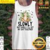 slowly but surely ill get my shit together meditating sloth tank top