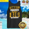 small changes can make a big difference gym fitness quote tank top