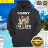 sorry im late my chickens were out funny chicken premium hoodie