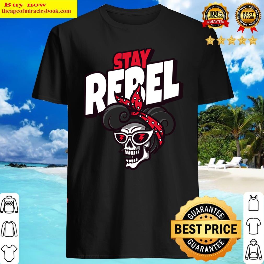 Stay Rebel Shirt