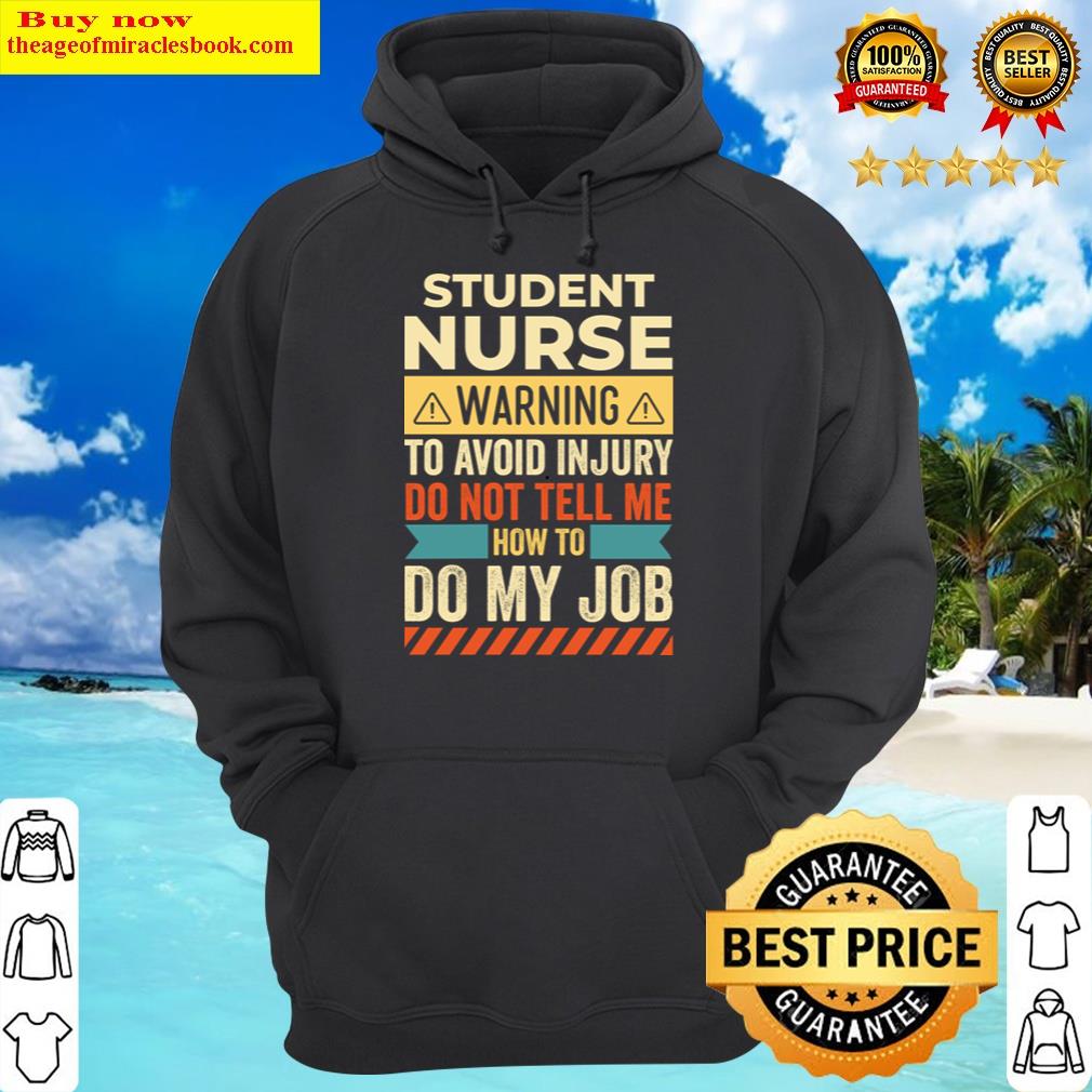 Student Nurse Warning Shirt Hoodie