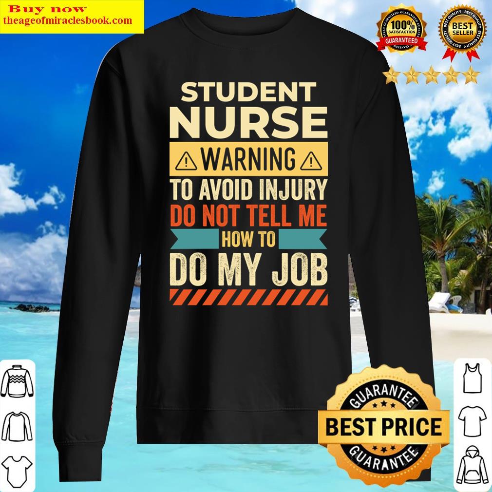 Student Nurse Warning Shirt Sweater