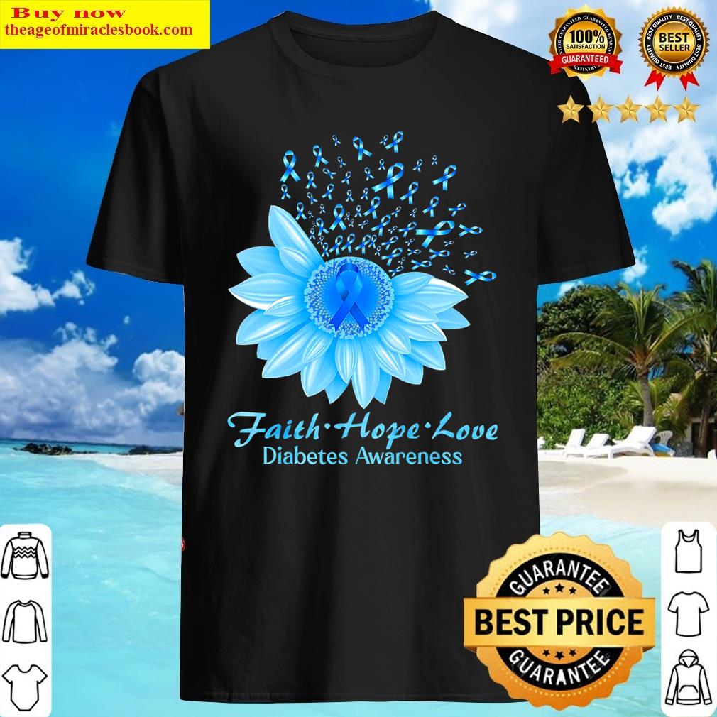 Sunflower Faith Love Diabetes Awareness Diabetic Shirt