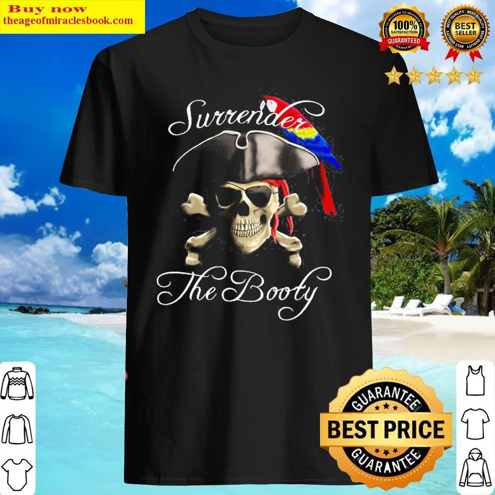 Surrender The Booty Funny Pirate Pullover Shirt
