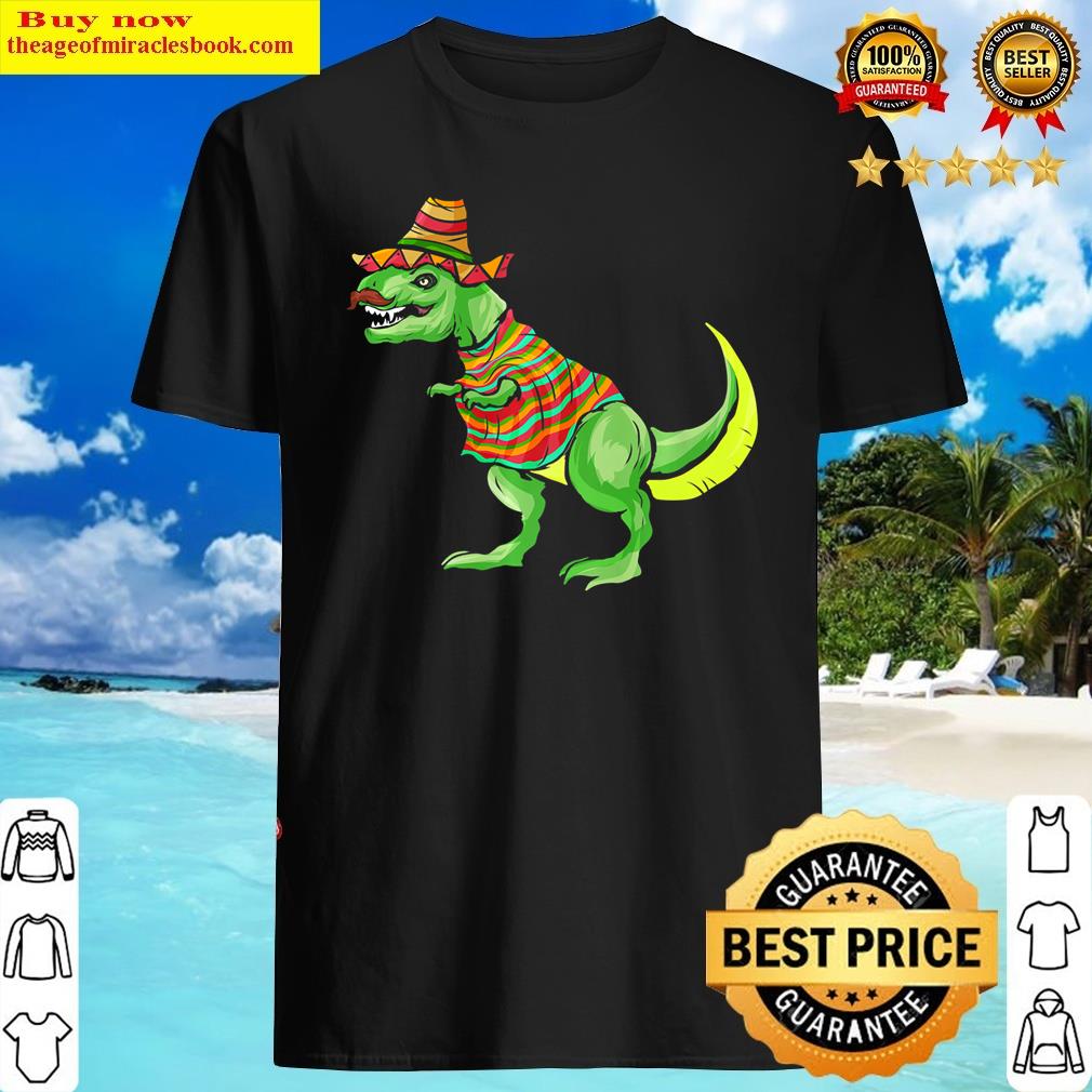 T-rex Dinosaur With Sombrero And Poncho – Cinco De Mayo Premium Shirt