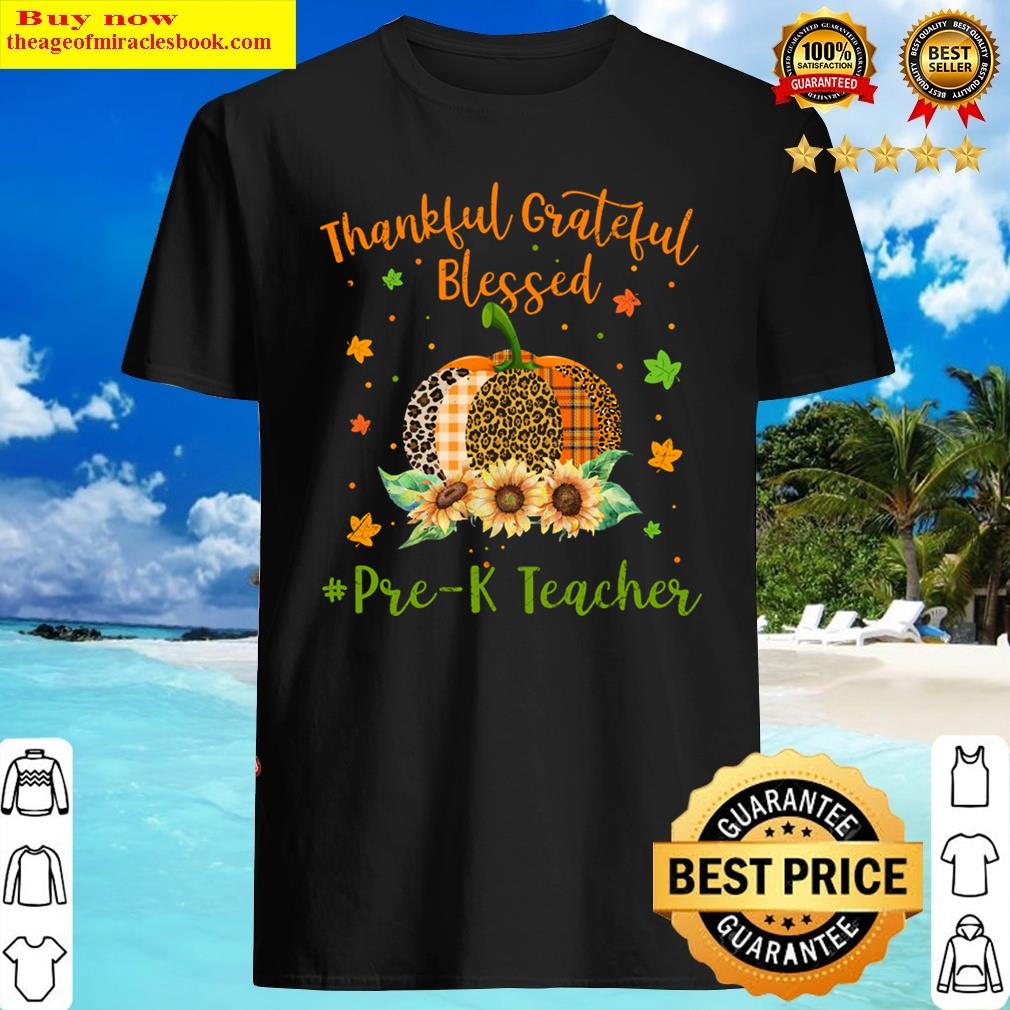 Thankful Pre-k Teacher Pumpkin Sunflower Thanksgiving Shirt