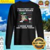 thats what i do i read books i drink wine know things sweater