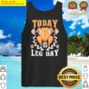today is leg day unique thanksgiving turkey workout gift tank top
