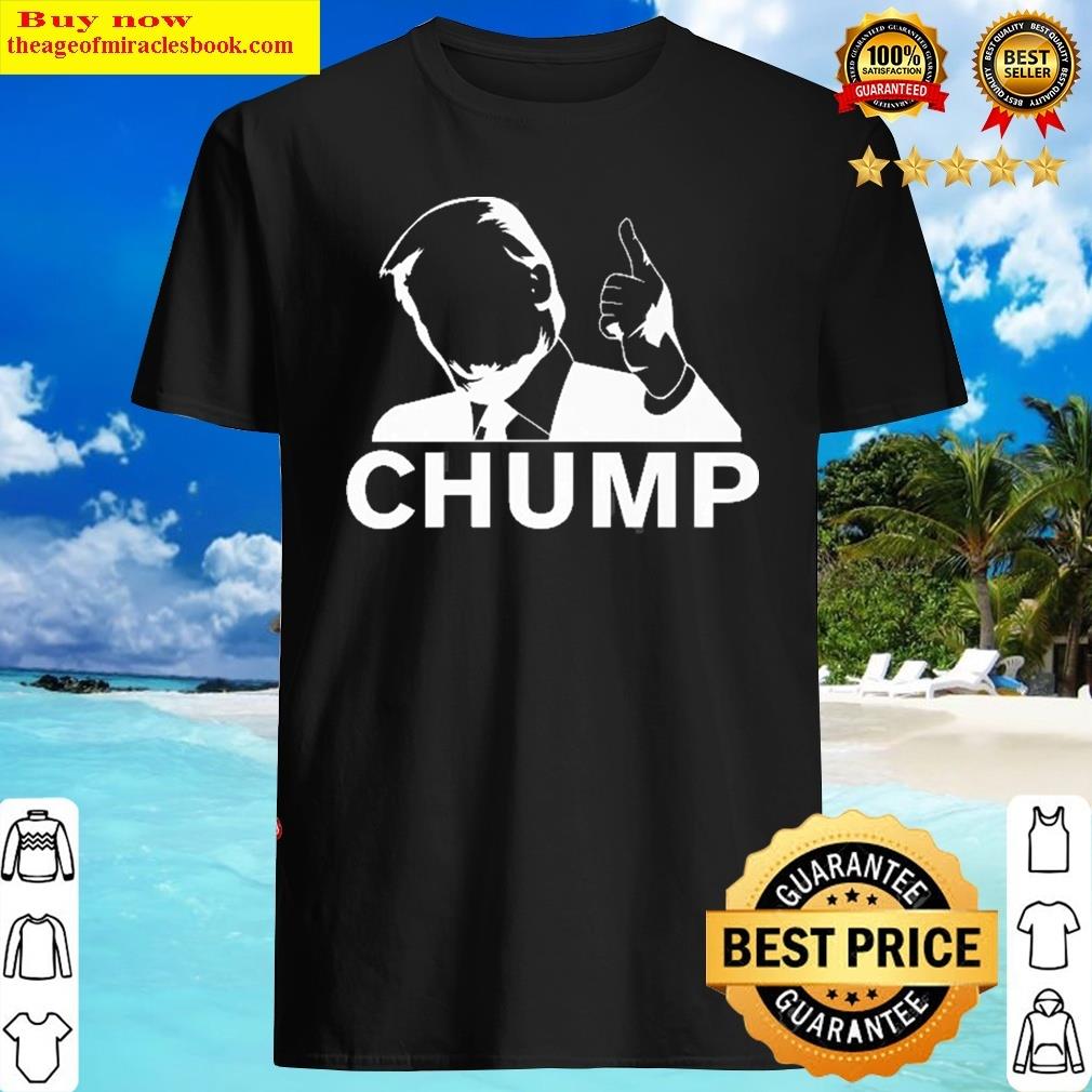 Trump Chump Relaxed Fit Anti Trump Gift Shirt