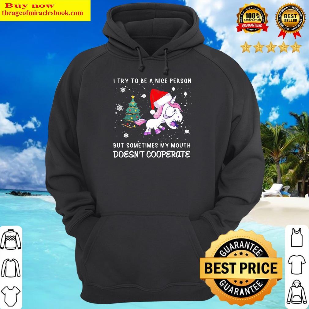 unicorn i try be a nice person but sometime my mouth christmas hoodie