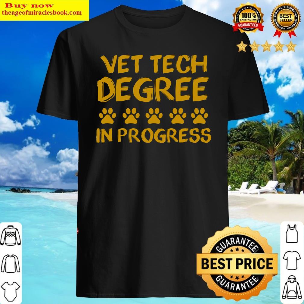 Vet Tech Degree In Progress Shirt