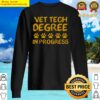 vet tech degree in progress sweater
