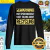warning about recycling recycle sweater