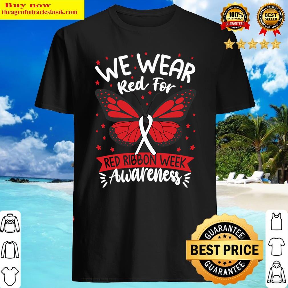 We Wear Red Red Ribbon Week Awareness Butterfly Lover Shirt