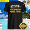 weekend forecast 100 model train trains railroad railway shirt