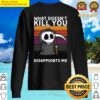 what doesnt kill you disappoints me grim reaper black humor sweater