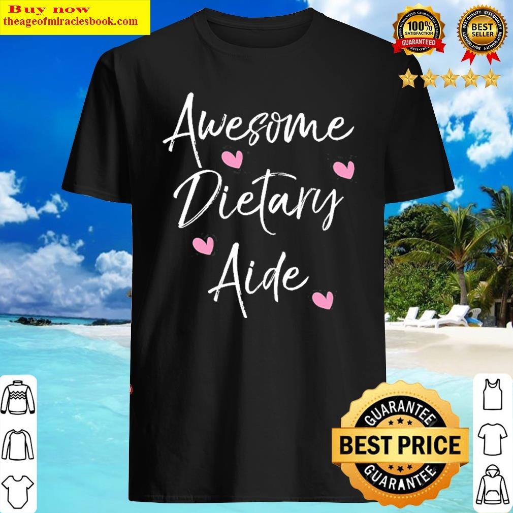 Womens Dietary Aide Gift Healthcare Food Service Week Valentines Shirt