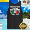 womens friends that travel together cabo san lucas girls trip 2022 v neck tank top