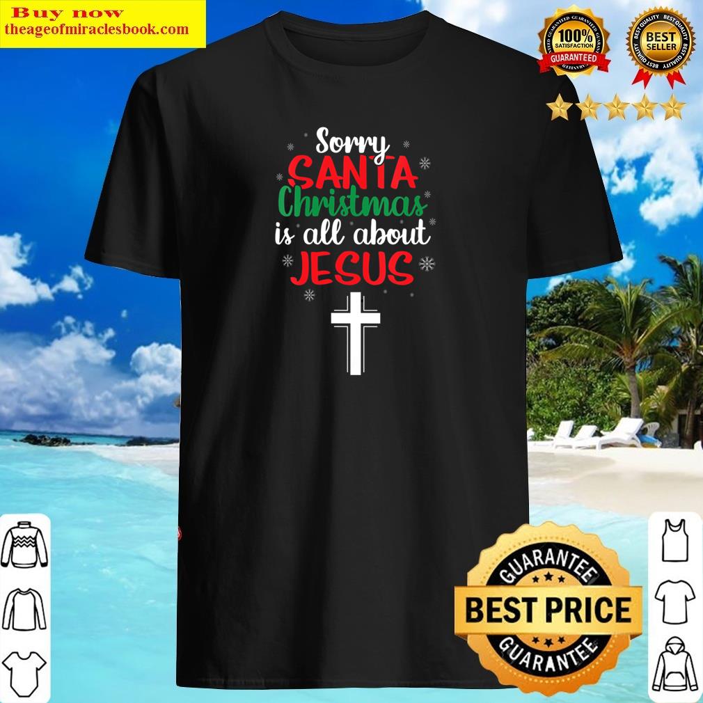 Womens Sorry Santa Christmas Is All About Jesus Christmas Humor V-neck Shirt