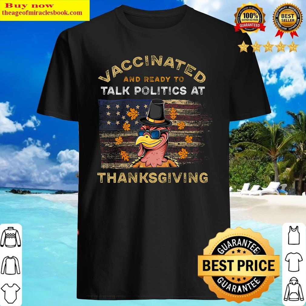 Womens Vaccinated And Ready To Talk Politics At Thanksgiving Funny V-neck Shirt