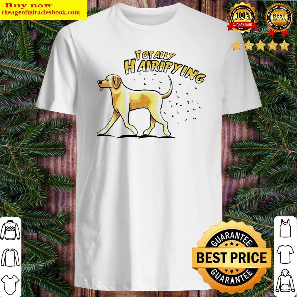 Yellow Lab Totally Hairifying Essential Shirt